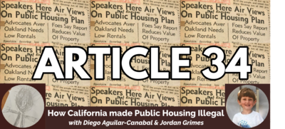 Article 34: How California Made Public Housing Illegal, with Diego Aguilar-Canabal and Jordan Grimes