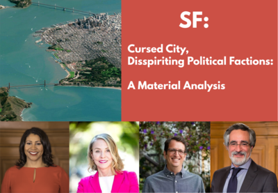 San Francisco: A Material Analysis of Its Disspiriting Politics, with Max Kapczynski