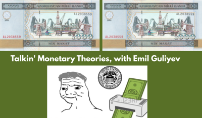 Talkin' Monetary Theory, with Emil Guliyev (pre-virus)
