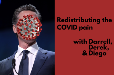 Redistributing the COVID pain, with Darrell, Derek, and Diego