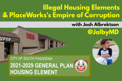 Illegal Housing Elements and Placeworks's Empire of Corruption, with Josh Albrektson