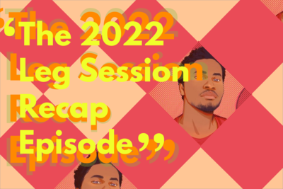 2022-09-08: The 2022 Leg. Session Recap Episode, with Darrell Owens