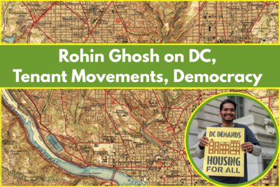 Rohin Ghosh on DC, Tenant Movements, Democracy